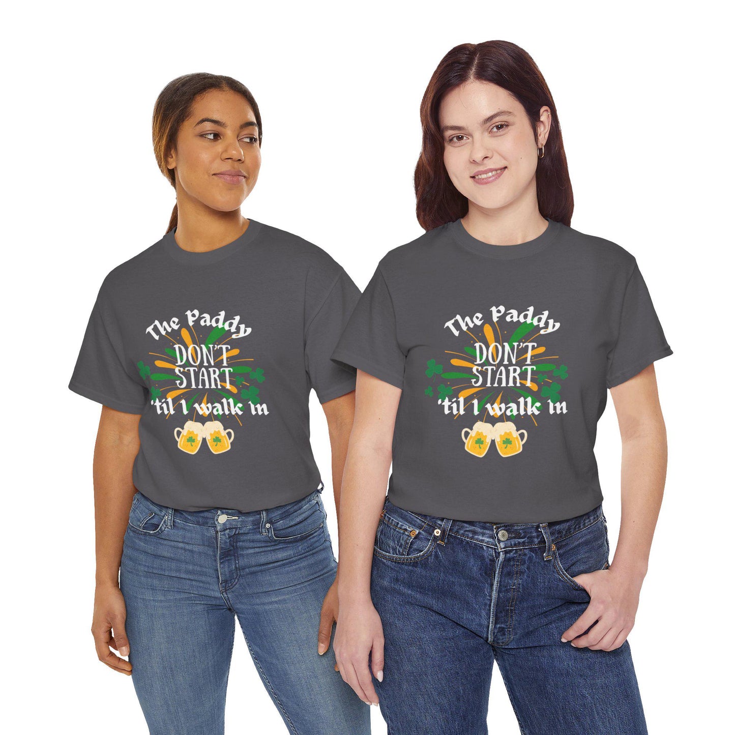 The Paddy Don't Start 'Til I Walk In T-Shirt | St. Patrick's Day Shamrock Beer Design
