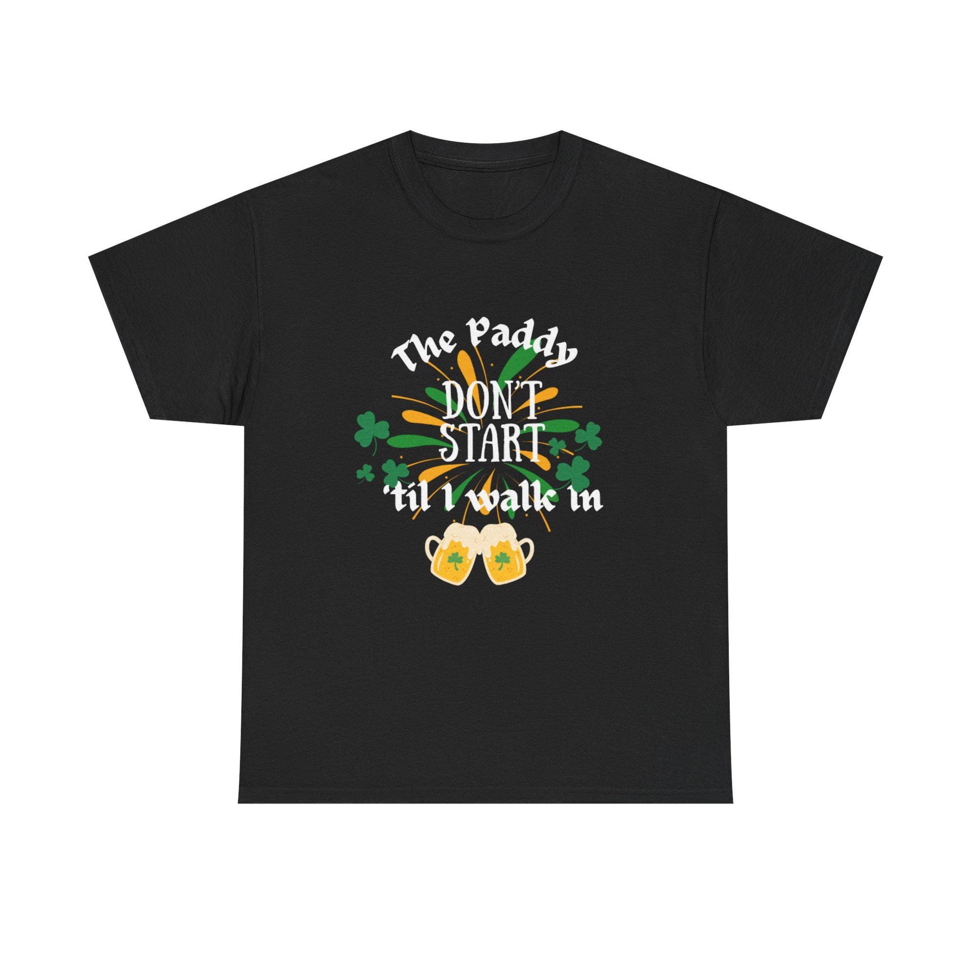 The Paddy Don't Start 'Til I Walk In T-Shirt | St. Patrick's Day Shamrock Beer Design
